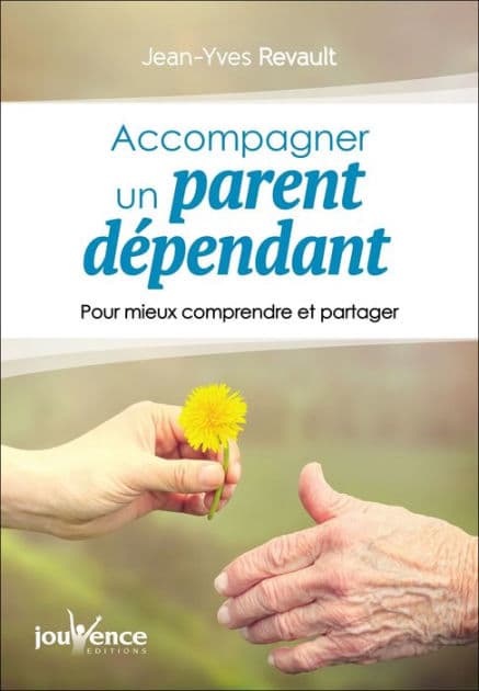 Accompagner un parent dépendant by Jean-Yves Revault