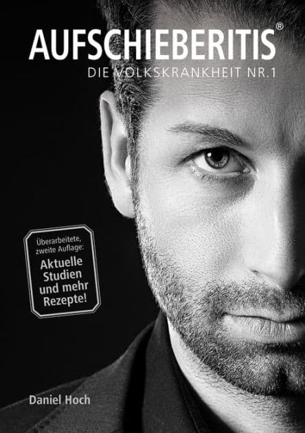 Aufschieberitis: Die Volkskrankheit Nr. 1 by Daniel Hoch