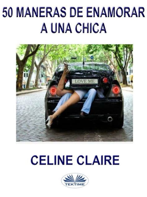 50 Maneras De Enamorar A Una Chica by Celine Claire