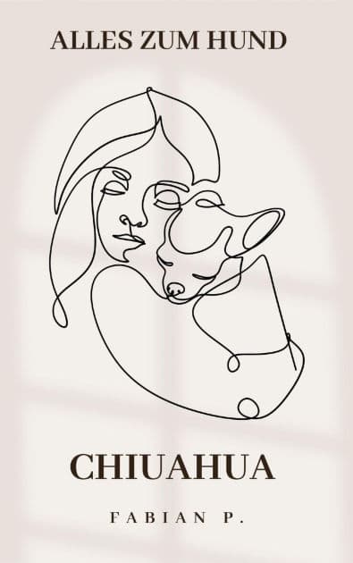 Alles zum Hund: Was du beim Chiuahua wissen musst by Fabian Pscherer