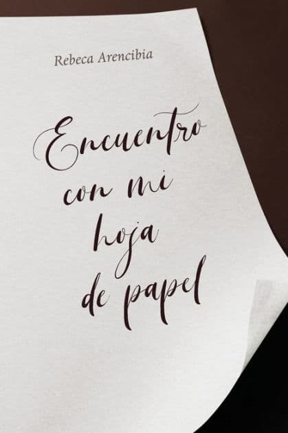 Encuentro con mi hoja de papel by Rebeca Arencibia