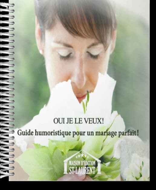 Oui je le veux!: Guide humoristique pour un mariage parfait! by Marie-Josée St-Laurent