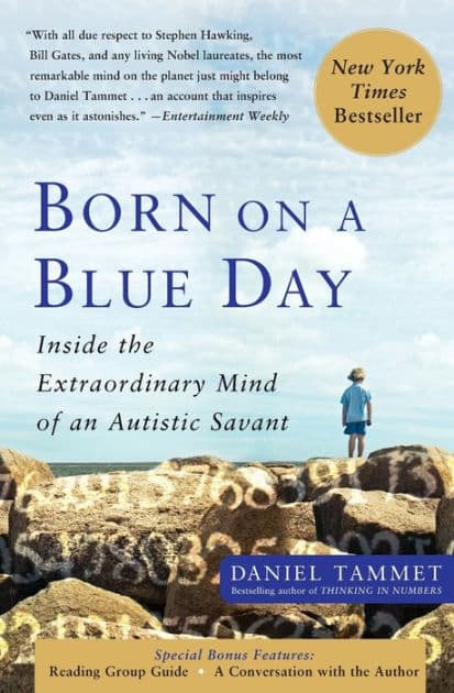 Born On A Blue Day: Inside the Extraordinary Mind of an Autistic Savant by Daniel Tammet