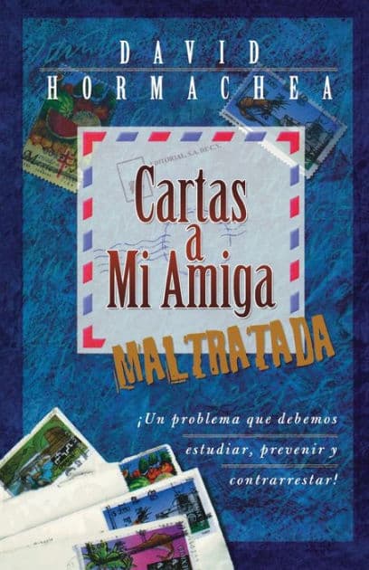 Cartas a mi amiga maltratada by David Hormachea