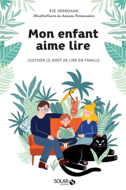 Mon enfant aime lire - Cultiver le goût de lire en famille by Ève Herrmann