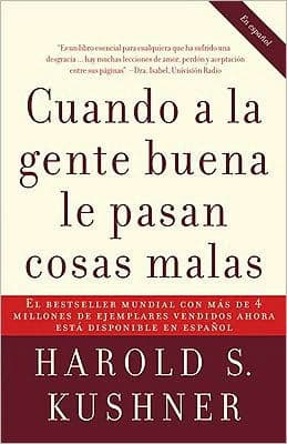 Cuando a la gente buena le pasan cosas malas (When Bad Things Happen to Good People) by Harold S. Kushner