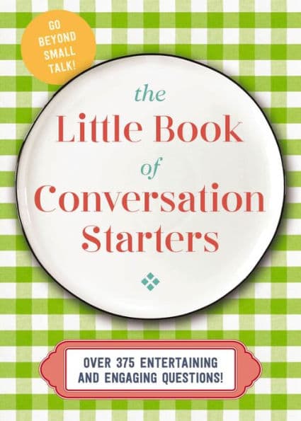 The Little Book of Conversation Starters: 375 Entertaining and Engaging Questions! by Cider Mill Press