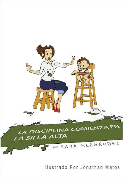La Disciplina Comienza En La Silla Alta by Sara Hernández