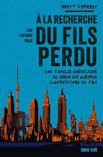 À la recherche du fils perdu: Une famille américaine au coeur des guerres clandestines du FBI by Brett Forrest