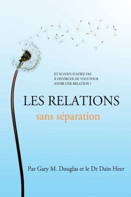 Les relations sans séparation (French) by Gary M Douglas