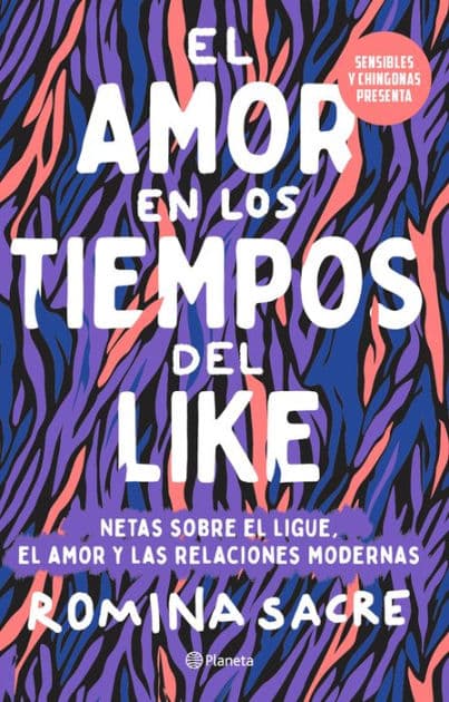 Sensibles y chingonas presenta: El amor en los tiempos del like by Romina Sacre