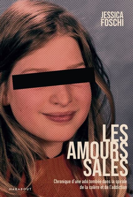 Les amours sales: Chronique d une ado tombée dans la spirale de la colère et de l addiction by Jessica Foschi