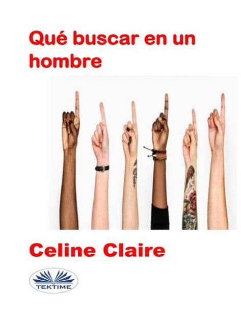 Qué Buscar En Un Hombre by Celine Claire