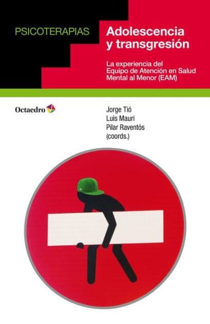 Adolescencia y transgresión: La experiencia del Equipo de Atención en Salud Mental al Menor (EAM) by Jorge Tió Rodríguez