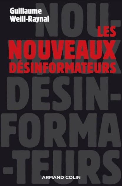 Les nouveaux désinformateurs by Guillaume Weill-Raynal