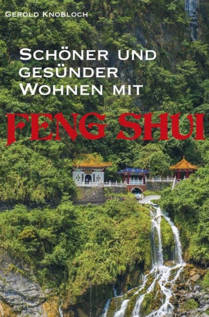Schöner und gesünder Wohnen mit Feng Shui by Gerold Knobloch