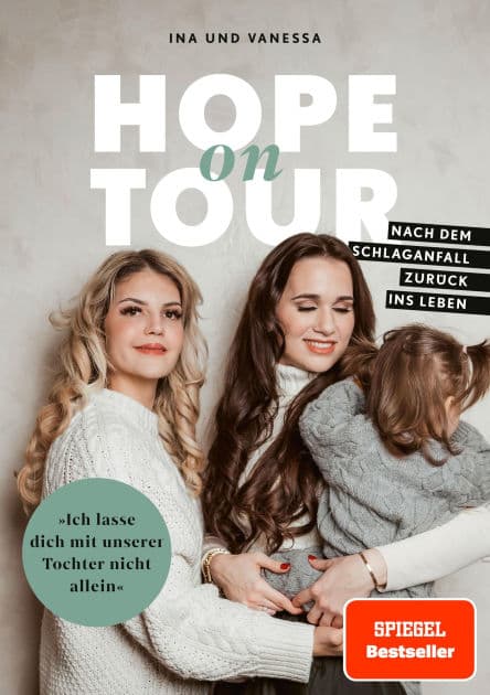 Hope on Tour: Ich lasse dich mit unserer Tochter nicht allein. Nach dem Schlaganfall zurück ins Leben von Coupleontour by Coupleontour