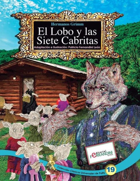 El Lobo y las Siete Cabritas: TOMO 19 de los Clásicos Universales de Patty by Patricia Fernandini