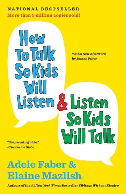 How to Talk So Kids Will Listen and Listen So Kids Will Talk (30th Anniversary Edition) by Adele Faber
