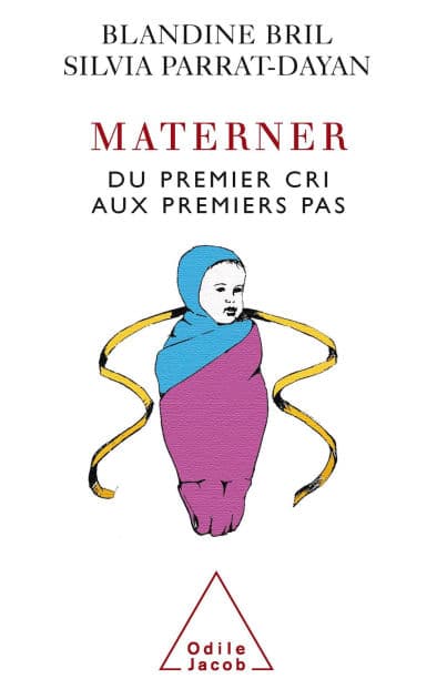 Materner: Du premier cri aux premiers pas by Blandine Bril
