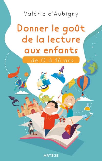 Donner le goût de la lecture aux enfants de 0 à 16 ans by Valérie d' Aubigny