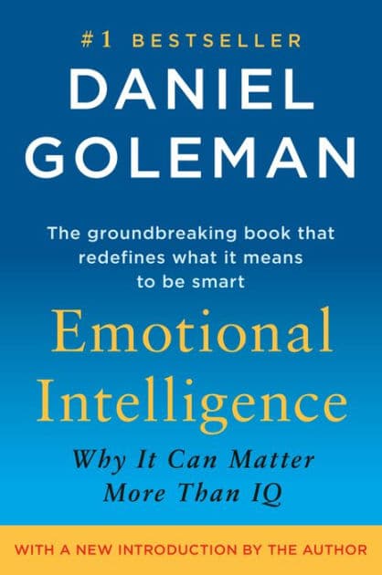 Emotional Intelligence: Why It Can Matter More Than IQ by Daniel Goleman