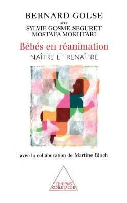 Babies in Intensive Care: Born and Reborn (with the collaboration of Martine Bloch) / Bï¿½bï¿½s en rï¿½animation: Naï¿½tre et renaï¿½tre (avec la collaboration de Martine Bloch) by Bernard Golse