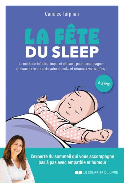 La fête du sleep - La méthode inédite, simple et efficace, à l'écoute de enfants... mais aussi des p by Candice Turjman