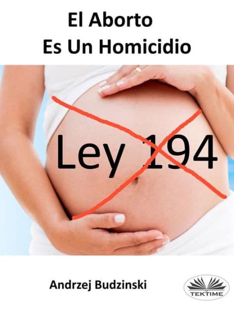 El Aborto Es Un Homicidio by Andrzej Stanislaw Budzinski