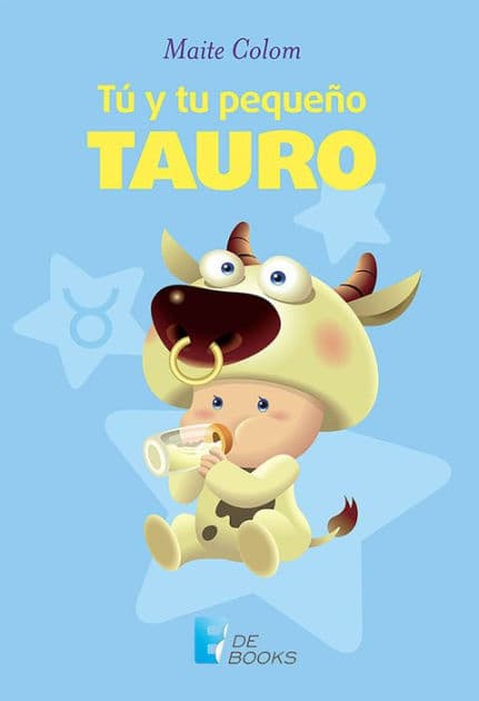 Tú y tu pequeño Tauro by Varios autores