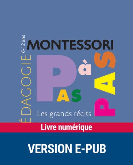 Montessori Pas à Pas : Les grands récits 6-12 ans by Sylvia Dorance