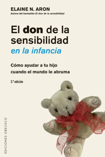 El don de la sensibilidad en la infancia by ELAINE ARON