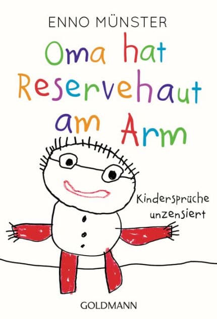 Oma hat Reservehaut am Arm: Kindersprüche unzensiert by Enno Münster