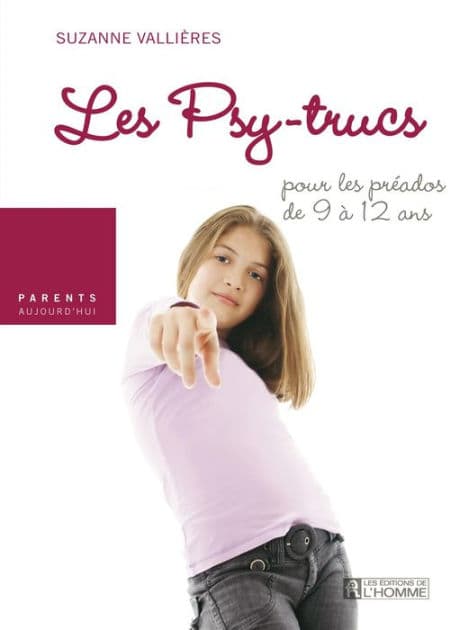 Les psy-trucs pour les préados de 9 à 12 ans: Les psy-trucs pour les préados de 9 à 12 ans by Suzanne Vallières