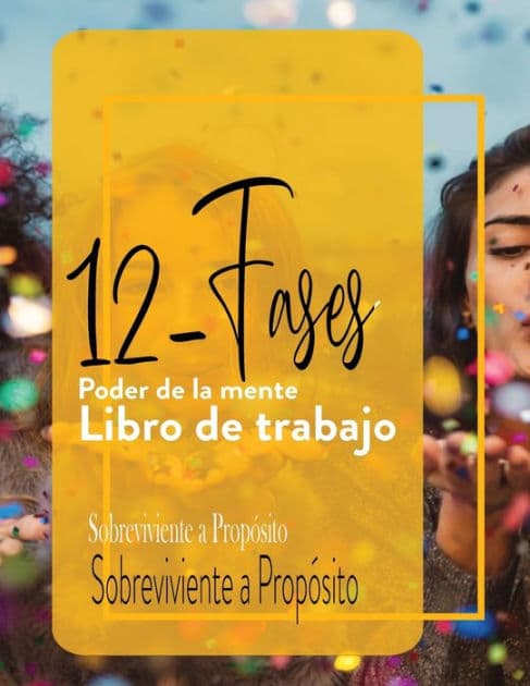 12 -Fases Poder de la mente Libro de trabajo by Sobreviviente A Propïsito