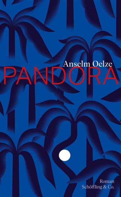 Pandora: Roman by Anselm Oelze