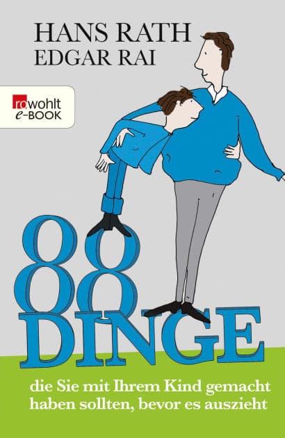 88 Dinge, die Sie mit Ihrem Kind gemacht haben sollten, bevor es auszieht by Hans Rath