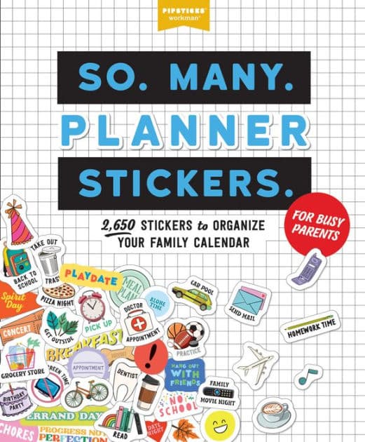 So. Many. Planner Stickers. For Busy Parents: 2,650 Stickers to Organize Your Family Calendar by Pipsticks+Workman