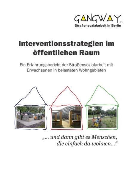 Interventionsstrategien im öffentlichen Raum: Ein Erfahrungsbericht der Straßensozialarbeit mit Erwachsenen in belasteten Wohngebieten by Gangway e. V.