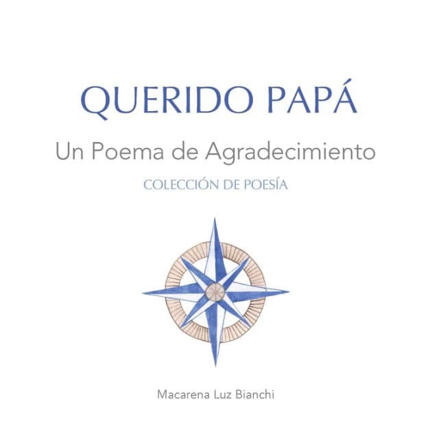 Querido Papá: Un Poema de Agradecimiento by Macarena Luz Bianchi