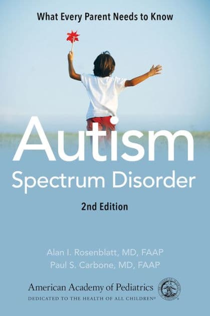Autism Spectrum Disorder: What Every Parent Needs to Know by American Academy of Pediatrics