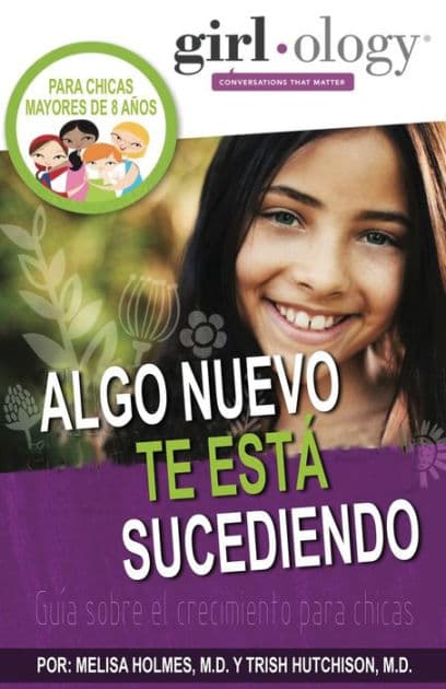 Algo Nueva Te Está Sucdiendo: Guía sobre el crecimiento para chicas ( Girlology / Guyology ) by Melisa Holmes