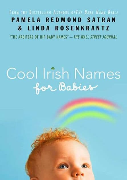 Cool Irish Names for Babies by Pamela Redmond Satran