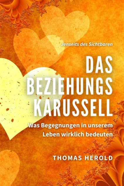 Das Beziehungskarussell: Was Begegnungen in unserem Leben wirklich bedeuten by Thomas Herold
