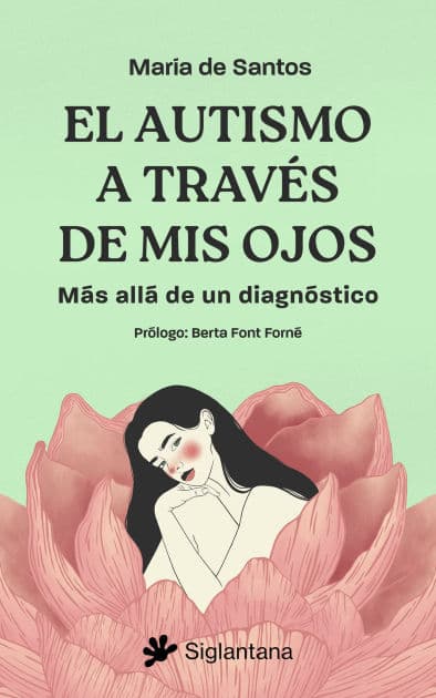 El autismo a través de mis ojos: Más allá de un diagnóstico by María de Santos