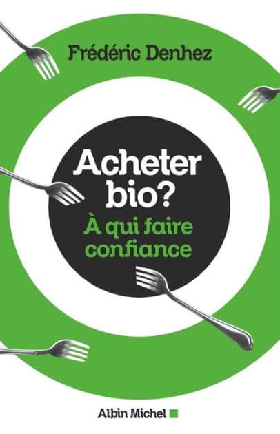 Acheter bio ?: A qui faire confiance by Frédéric Denhez