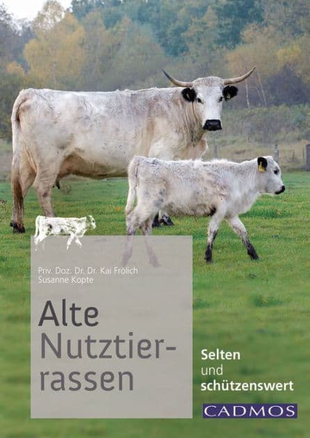 Alte Nutztierrassen: Selten und schützenswert by Kai Fröhlich