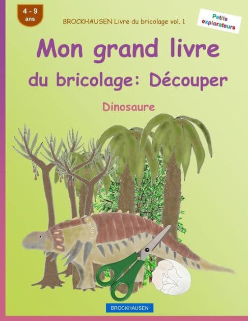 BROCKHAUSEN Livre du bricolage vol. 1 - Mon grand livre du bricolage: Dï¿½couper: Dinosaure by Dortje Golldack