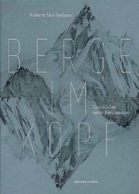 Berge im Kopf: Die Geschichte einer Faszination by Robert Macfarlane