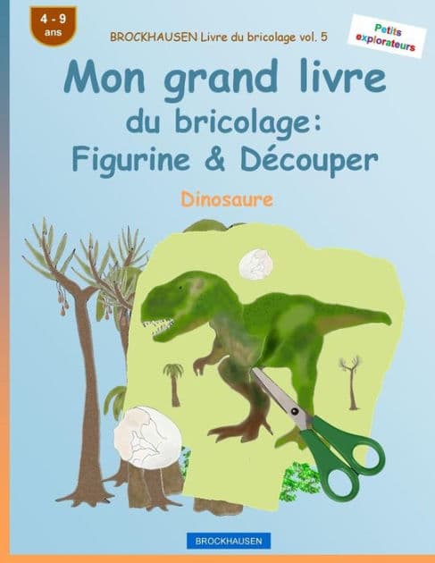 BROCKHAUSEN Livre du bricolage vol. 5 - Mon grand livre du bricolage: Figurine & Découper: Dinosaure by Dortje Golldack